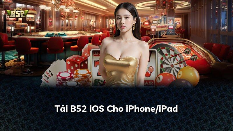Tải B52 iOS Cho iPhone/iPad