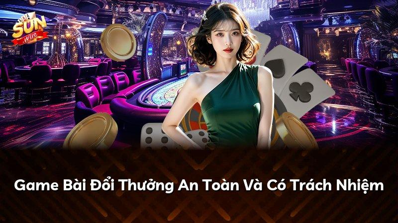 Game Bài Đổi Thưởng An Toàn Và Có Trách Nhiệm