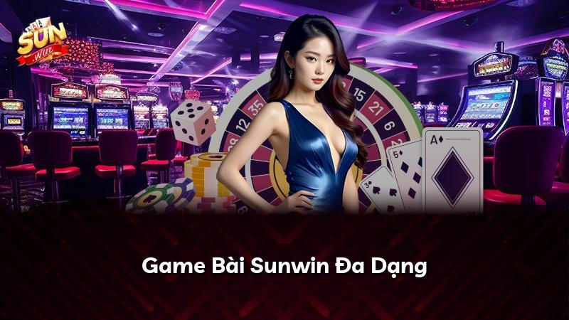 Game Bài Sunwin Đa Dạng