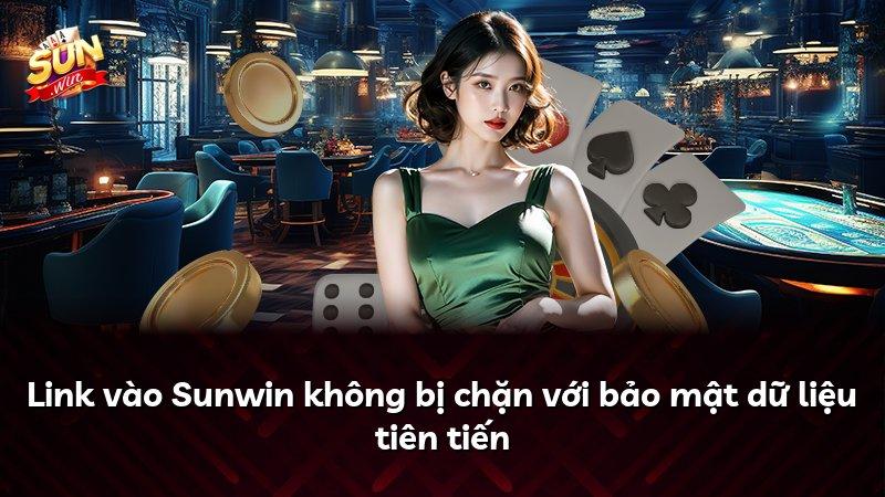 Link vào Sunwin không bị chặn với bảo mật dữ liệu tiên tiến