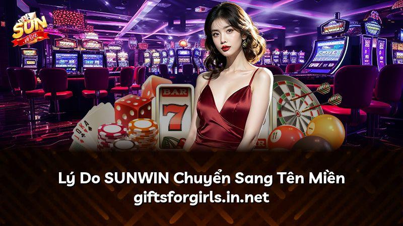 Lý Do SUNWIN Chuyển Sang Tên Miền giftsforgirls.in.net