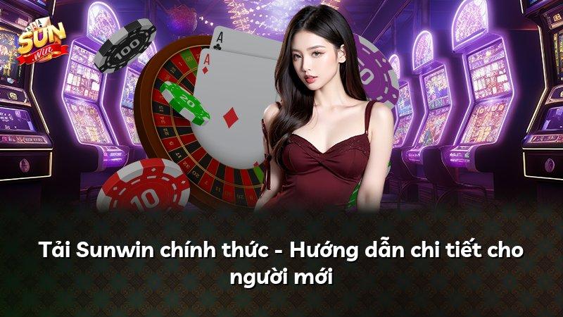 Tải Sunwin chính thức - Hướng dẫn chi tiết cho người mới